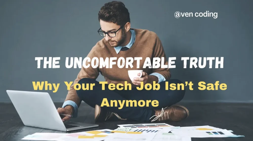 Banner image for the article titled ‘The Uncomfortable Truth: Why Your Tech Job Isn’t Safe Anymore,’ showing a man sitting on the floor with a laptop, coffee cup, and papers, symbolizing job uncertainty in the tech industry.