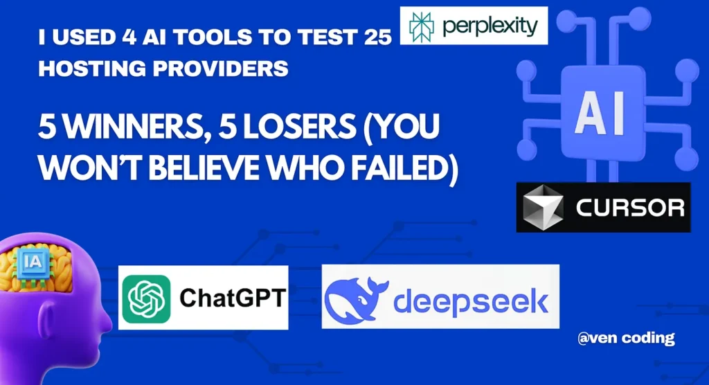 Banner image for the article titled ‘I Used 4 AI Tools to Test 25 Hosting Providers,’ featuring logos of ChatGPT, DeepSeek, Perplexity, and Cursor, with the headline ‘5 Winners, 5 Losers (You Won’t Believe Who Failed)’ on a blue tech-themed background.
